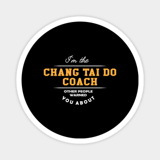 Chang Tai Do Coach - Other people warned you about Magnet